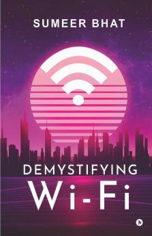 Demystifying Wi-Fi