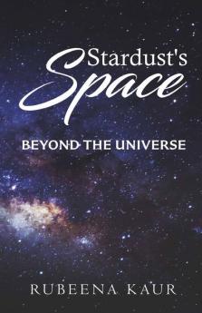 Stardust'S Space: Beyond The Universe