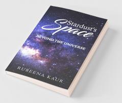 Stardust'S Space: Beyond The Universe