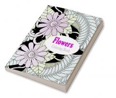 Flowers Coloring Book : Coloring Book with Flower Designs