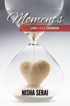MOMENTS : Live Love Cherish