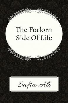 The Forlorn Side Of Life