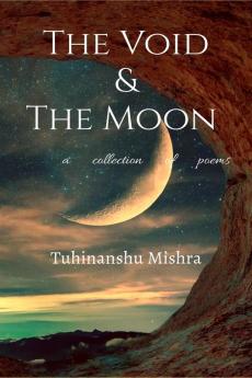 The Void and The Moon : A collection of poems