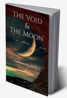 The Void and The Moon : A collection of poems