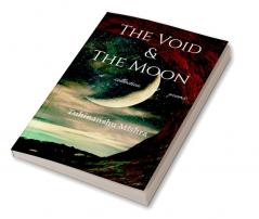 The Void and The Moon : A collection of poems