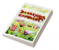 Gardening Expenses : Expense Tracking - Garden Design Grid Sheets - Variety Log - Month-by-Month Journal Space - Harvest Log