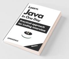 Learn Java In One Day: Practical Approach For Coding Interview
