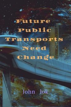 Future  Public Transports Need Change