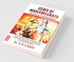 Gems Of Mahabharata What'S Not In It You'Ll Find Nowhere Vol.5 : Pearls Of Wisdom And Eternal Truths From The Longest Epic Portrayed In Captivating Style By A Behavioral Scientist
