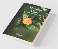Healing Vibes: It'S About Healing Gracefully