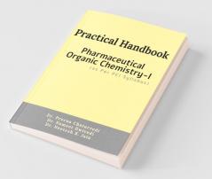 Practical Handbook Pharmaceutical Organic Chemistry - I: As Per Pci Syllabus