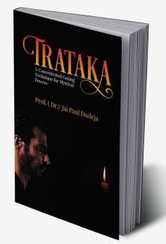 Trataka : A Concentrated Gazing Technique for Mystical Powers