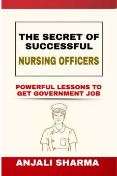 THE SECRET OF SUCCESSFUL NURSING OFFICERS