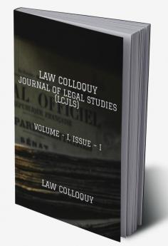 LAW COLLOQUY JOURNAL OF LEGAL STUDIES VOLUME - I ISSUE - I