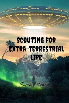 Scouting for Extra-Terrestrial Life