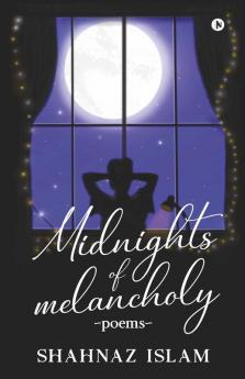 Midnights Of Melancholy: Poems