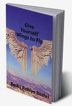 Give Yourself Wings to Fly
