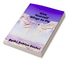 Give Yourself Wings to Fly