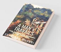 A Man'S Travails: The Glass The Memory & The Parting: The Glass The Memory And The Parting