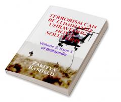 TERRORISM CAN BE ELIMINATED: UNRAVELING NOVEL SOLUTIONS : Volume 2 Issue 1 of Brillopedia