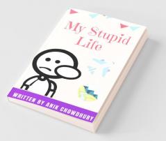 My Stupid Life