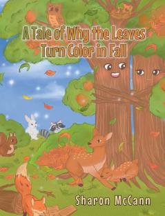 A Tale of Why the Leaves Turn Color in Fall