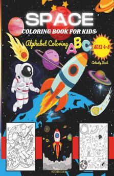 Space Coloring Book for Kids Ages 4-8 &amp;amp; Alphabet Coloring : Activity Book for Kids | Fun Outer Space Coloring Pages | Easy Coloring Pages for Toddlers 3-5 years