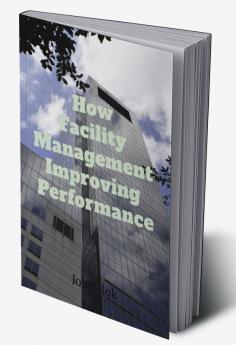 How Facility Management Improving Performance