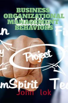 BUSINESS ORGANIZATIONAL MANAGEMENT BEHAVIORS