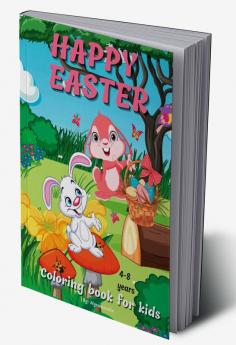 Happy Easter coloring book for kids : Fun Activity Book for Toddlers &amp; Preschool Children.Easter and Spring Holiday Activities. Best Basket Stuffer Ideas Gifts for Boys and Girls.