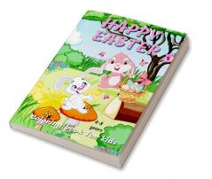 Happy Easter coloring book for kids : Fun Activity Book for Toddlers &amp; Preschool Children.Easter and Spring Holiday Activities. Best Basket Stuffer Ideas Gifts for Boys and Girls.