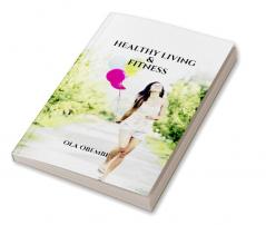 HEALTHY LIVING AND FITNESS