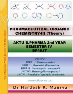 PHARMACEUTICAL ORGANIC CHEMISTRY-III (Theory) : AKTU B. PHARMA. 2nd YEAR SEMESTER IV BP401T