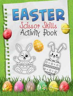 Easter Scissor Skills Activity Book : Amazing fun game for kids to learn scissors and drawing skills