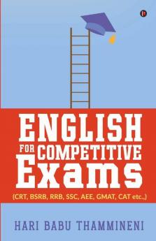 English For Competitive Exams : (Crt Bsrb Rrb Ssc Aee Gmat Cat Etc.)
