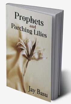 Prophets and Parching Lilies