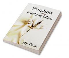 Prophets and Parching Lilies