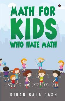 Math For Kids Who Hate Math