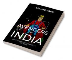 AVENGERS OF INDIA : SCOPE FOR THE FARMERS IN TOURISM