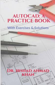 Autocad: A Practice Book