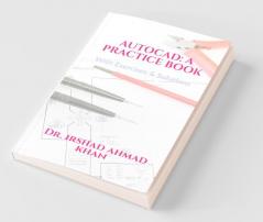 Autocad: A Practice Book