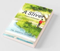 A Sliver: Poetry Anthology