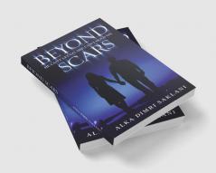 Beyond Scars : A gripping tale of love loss and resilience.