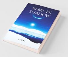 Rebel In Shadow