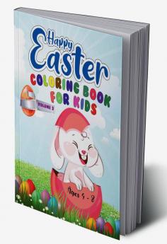 Happy Easter Coloring Book for kids ages 4-8 – Volume 3 : Unique And High-Quality Images coloring and games for Kids Toddlers Preschoolers And Children ages 1-4 4-8 8-12