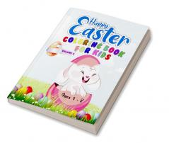 Happy Easter Coloring Book for kids ages 4-8 – Volume 3 : Unique And High-Quality Images coloring and games for Kids Toddlers Preschoolers And Children ages 1-4 4-8 8-12