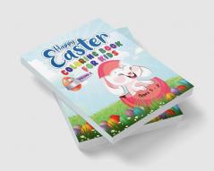 Happy Easter Coloring Book for kids ages 4-8 – Volume 3 : Unique And High-Quality Images coloring and games for Kids Toddlers Preschoolers And Children ages 1-4 4-8 8-12