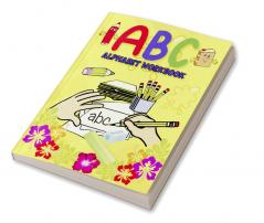 ABC Alphabet Workbook : Learning to Write Alphabet/ Handwriting Activity Book for Preschoolers Kindergartens