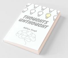 Thoughts Unthought: A Book For Self-Exploration