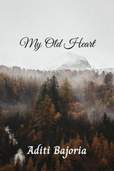 My Old Heart